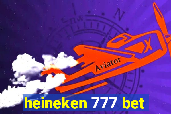 heineken 777 bet